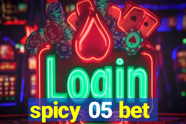 spicy 05 bet